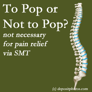 Auburn chiropractic spinal manipulation treatment may have a audible pop...or not! SMT is effective either way.